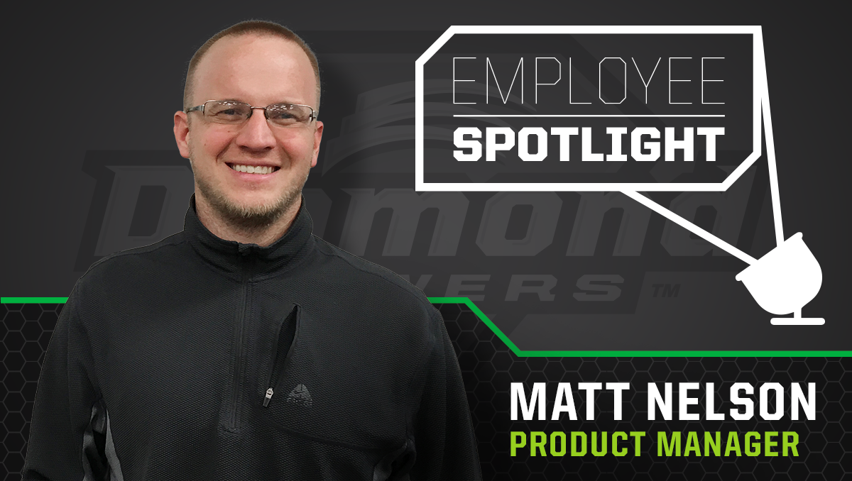 Employee Spotlight - Matt Nelson - Product Manager